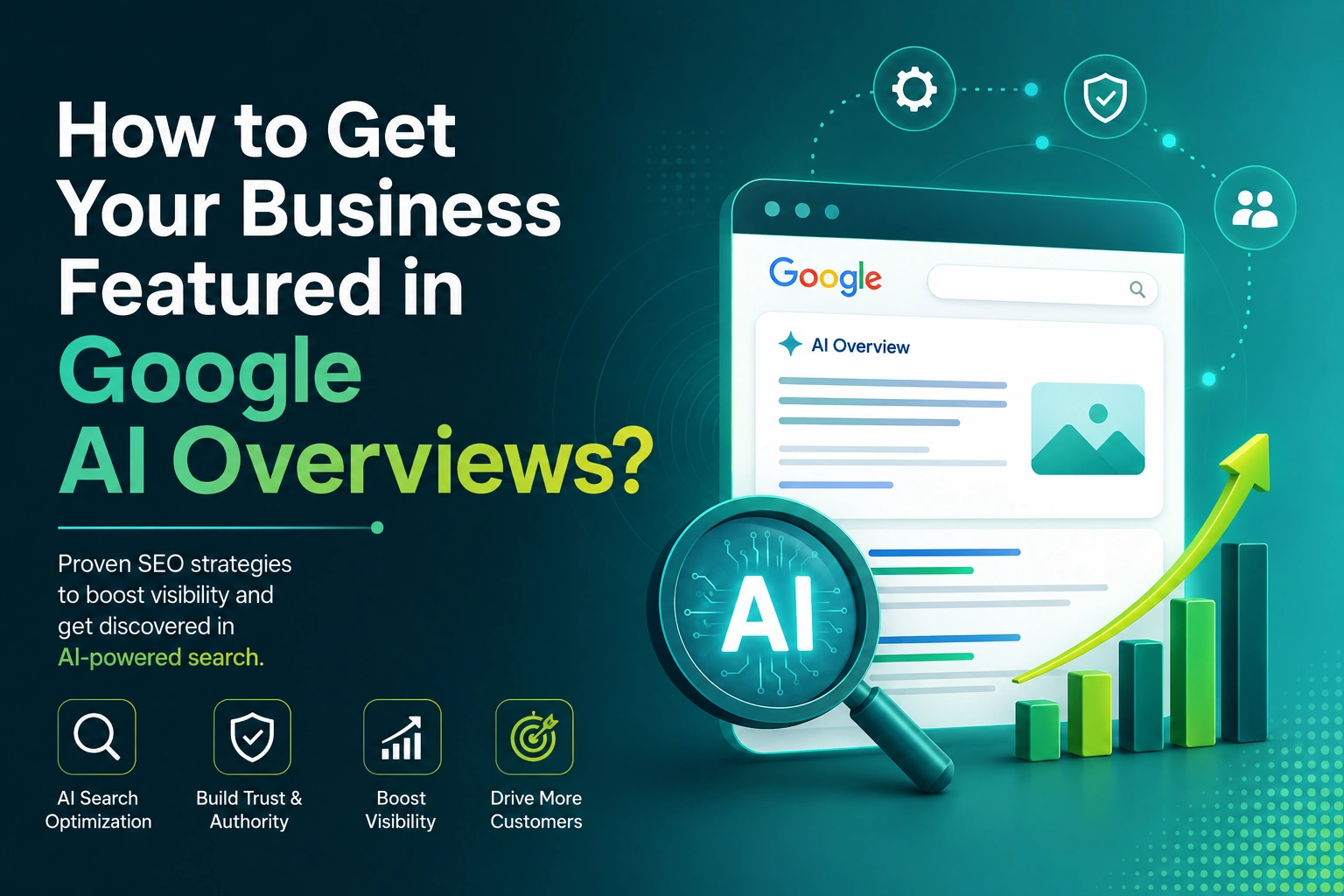 How to Get Your Business Featured in Google AI Overviews